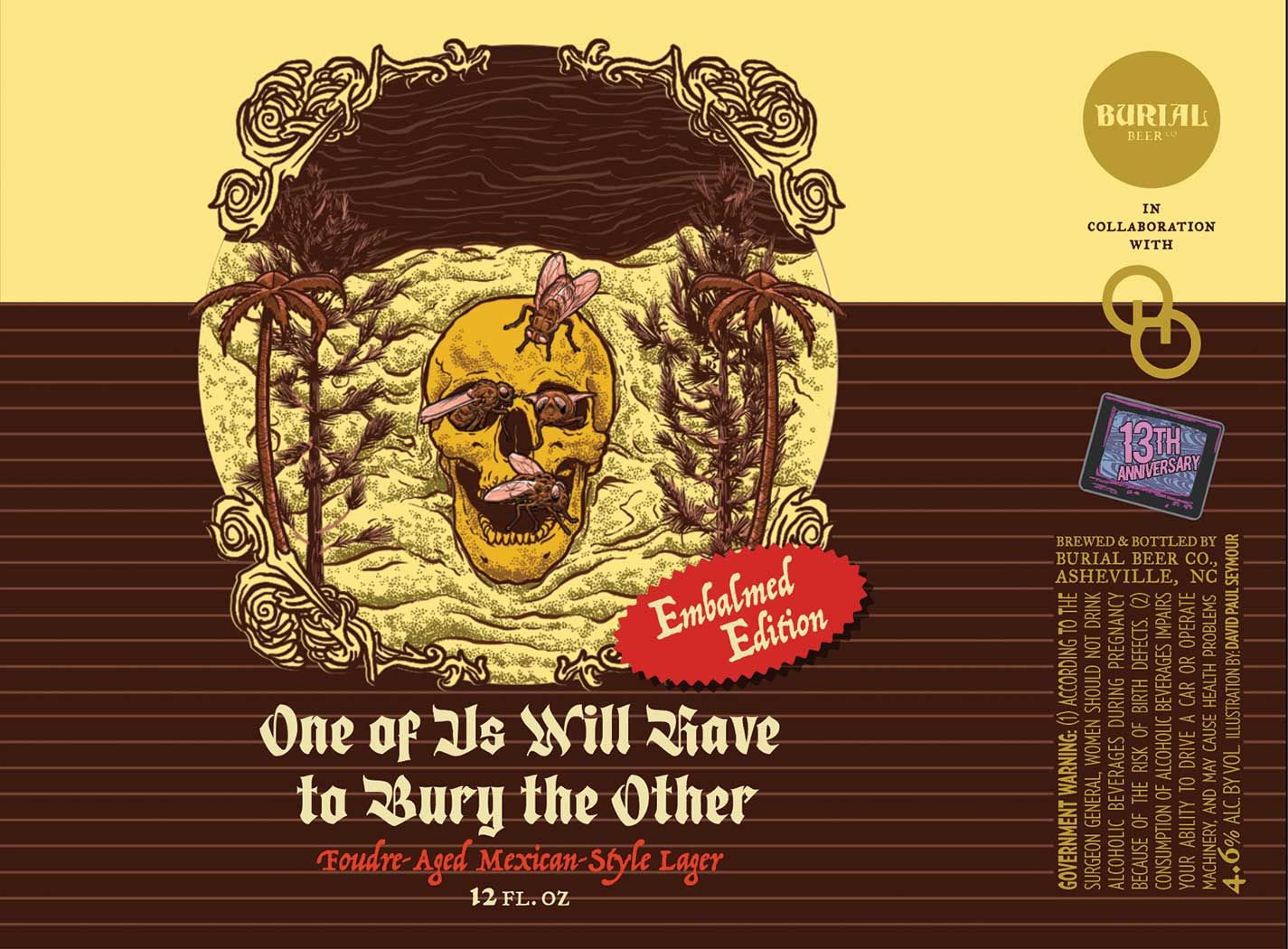 One of Us Will Have to Bury the Other Embalmed Edition label